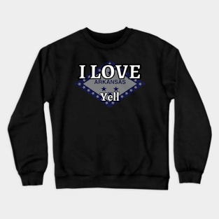 I LOVE Yell | Arkensas County Crewneck Sweatshirt